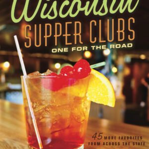 Wisconsin Supper Clubs - One for the Road Book by Ron Faiola 2026